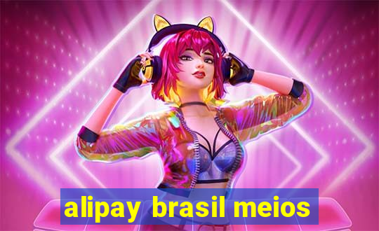 alipay brasil meios